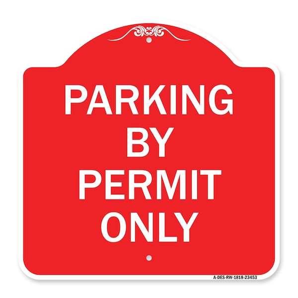 Signmission Designer Series Sign-Parking by Permit Only, Red & White Aluminum Sign, 18" x 18", RW-1818-23453 A-DES-RW-1818-23453 - main